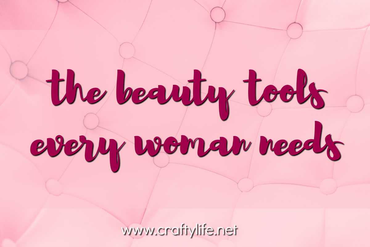 Beauty Tools Every Woman Needs TGGBeauty